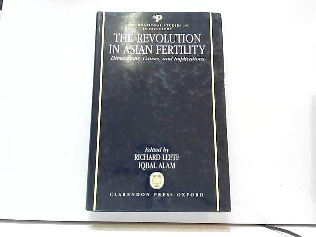 The Revolution in Asian Fertility: Dimensions, Causes, and Implications