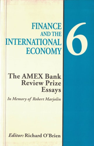 Finance and the International Economy: The AMEX Bank Review Prize Essays 1992