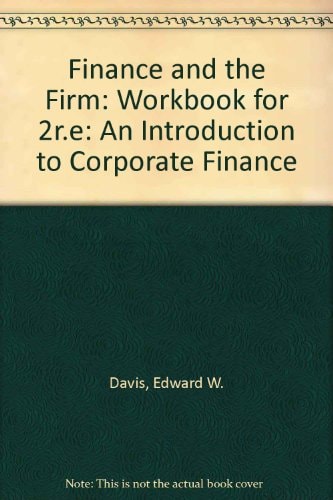 Finance and the Firm: An Introduction to Corporate Finance: Workbook
