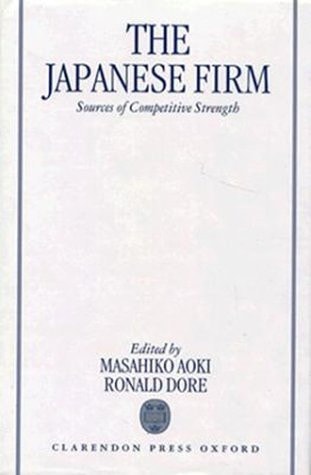 The Japanese Firm: Sources of Competitive Strength