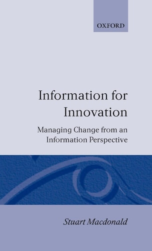 Information for Innovation: Managing Change from an Information Perspective