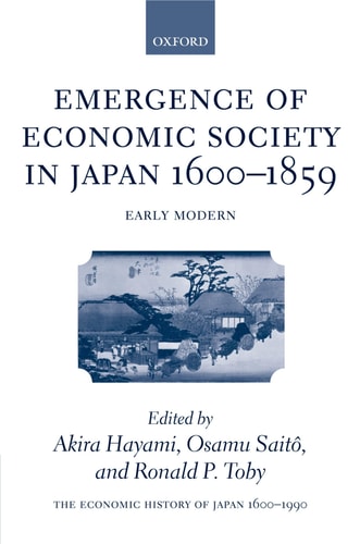 The Economic History of Japan: 1600-1990: Volume 1: Emergence of Economic Society in Japan, 1600-1859