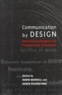 Communication by Design: The Politics of Communication and Information Technologies