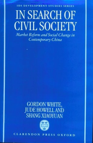 In Search of Civil Society: Market Reform and Social Change in Contemporary China