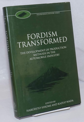 Fordism Transformed: The Development of Production Methods in the Automobile Industry