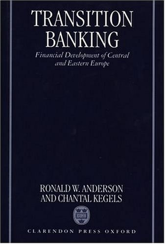Transition Banking: Financial Development of Central and Eastern Europe