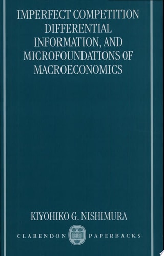 Imperfect Competition, Differential Information, and Microfoundations of Macroeconomics