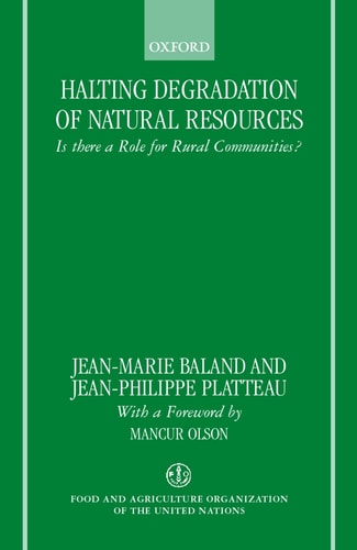 Halting Degradation of Natural Resources : Is there a Role for Rural Communities? Is there a Role for Rural Communities?