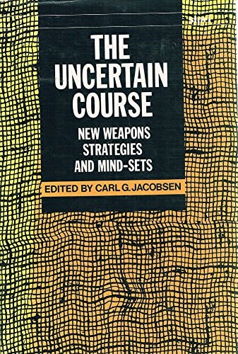 The Uncertain Course: New Weapons, Strategies and Mind-Sets