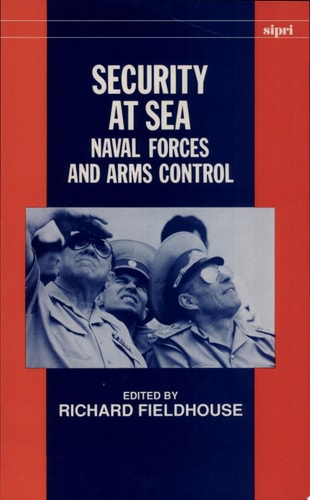Security at Sea: Naval Forces and Arms Control