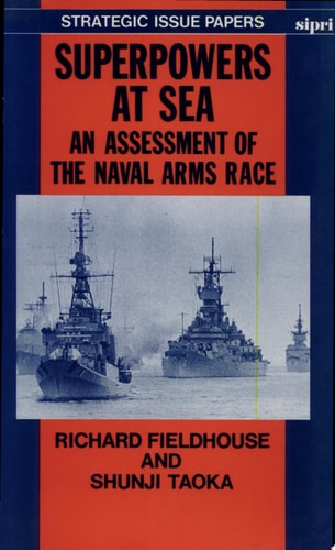 Superpowers at Sea: An Assessment of the Naval Arms Race