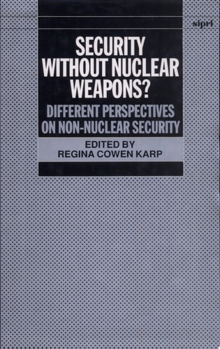 Security Without Nuclear Weapons: Different Perspectives on Non-Nuclear Security