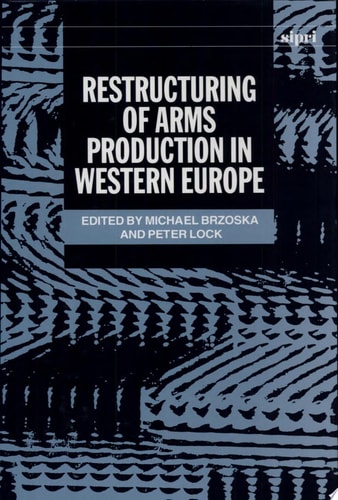 Restructuring of Arms Production in Western Europe