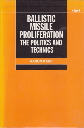 Ballistic Missile Proliferation: The Politics and Technics