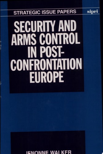 Security and Arms Control in Post-Confrontation Europe