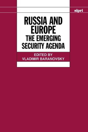 Russia and Europe: The Emerging Security Agenda