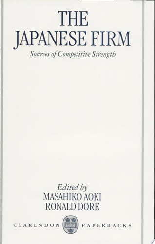 The Japanese Firm: Sources of Competitive Strength