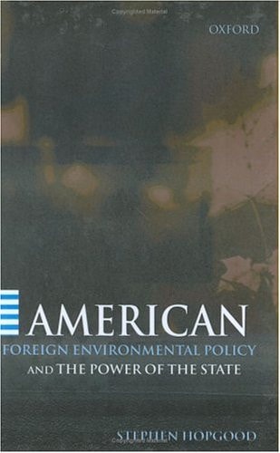 American Foreign Environmental Policy and the Power of the State