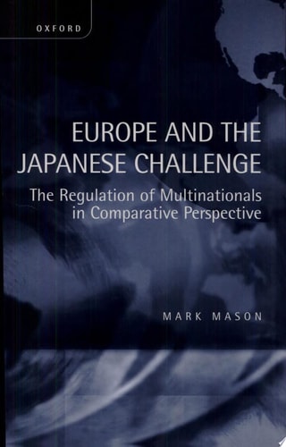 Europe and the Japanese Challenge: The Regulation of Multinationals in Comparative Perspective
