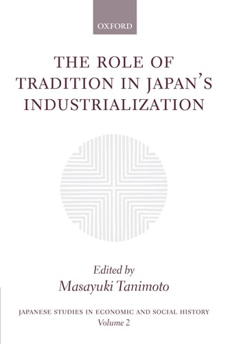 The Role of Tradition in Japan's Industrialization: Another Path to Industrialization