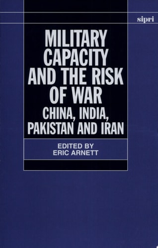 Military Capacity and the Risk of War: China, India, Pakistan and Iran