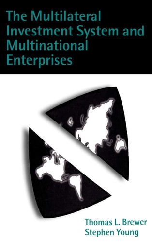 The Multilateral Investment System and Multinational Enterprises