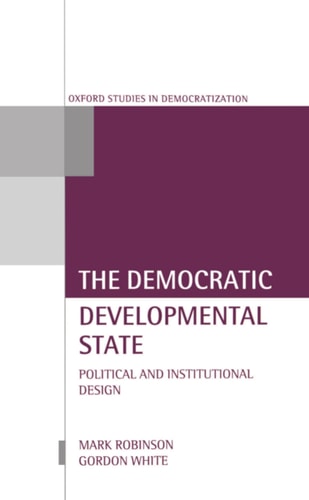 The Democratic Developmental State: Political and Institutional Design