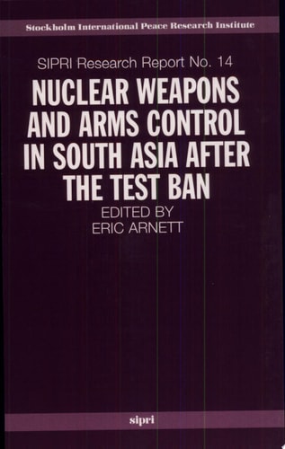 Nuclear Weapons and Arms Control in South Asia after the Test Ban