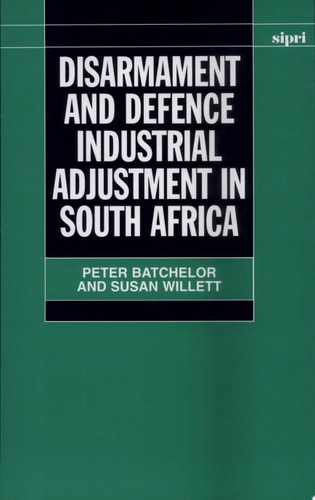 Disarmament and Defence Industrial Adjustment in South Africa