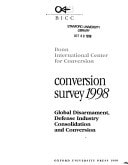 Conversion Survey 1998: Global Disarmament, Defense Industry Consolidation and Conversion