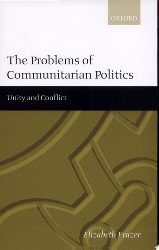 The Problems of Communitarian Politics: Unity and Conflict