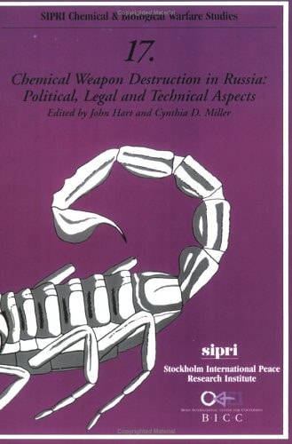 Chemical Weapon Destruction in Russia: Political, Legal, and Technical Aspects