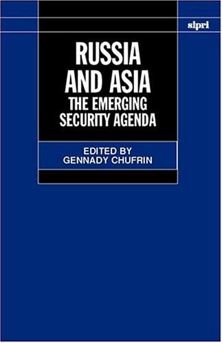 Russia and Asia: The Emerging Security Agenda