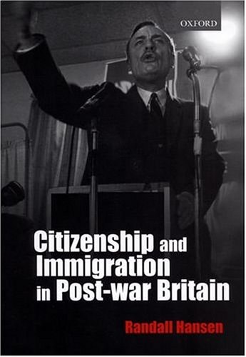 Citizenship and Immigration in Post-war Britain: The Institutional Origins of a Multicultural Nation