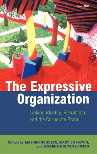 The Expressive Organization Linking Identity, Reputation, and the Corporate Brand