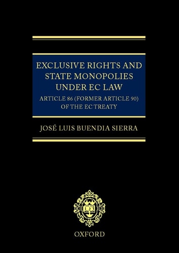 Exclusive Rights and State Monopolies under EC Law: Article 86 (former Article 90) of the EC Treaty
