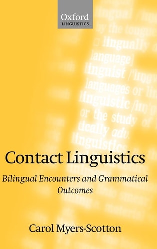 Contact Linguistics: Bilingual Encounters and Grammatical Outcomes