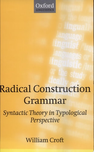 Radical Construction Grammar: Syntactic Theory in Typological Perspective