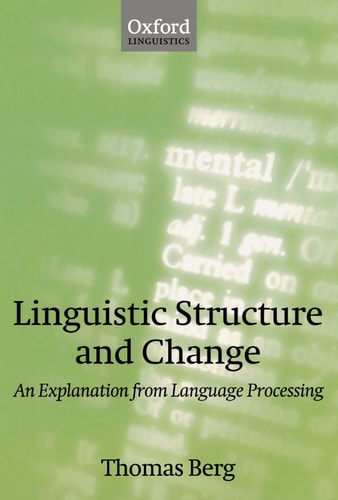 Linguistic Structure and Change: An Explanation from Language Processing