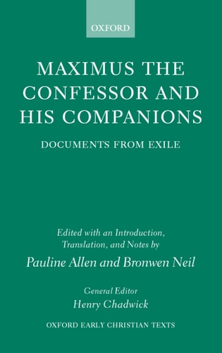 Maximus the Confessor and his Companions: Documents from Exile