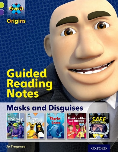 Project X Origins: Masks and Disguises: Guided Reading Notes