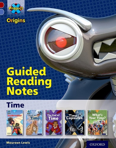 Project X Origins: Dark Red Book Band, Oxford Level 17: Time: Guided Reading Notes
