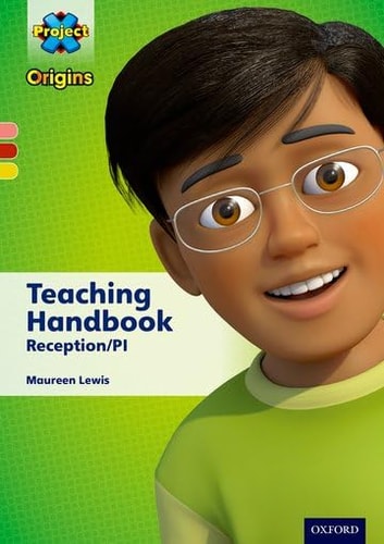 Project X Origins: Pinkyellow Book Bands, Oxford Levels 1+-3: Teaching Handbook
