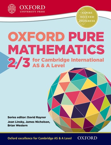 Mathematics for Cambridge International AS & A Level: Pure Mathematics 2 & 3