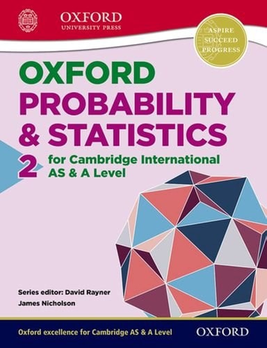 Probability & Statistics 2 for Cambridge International AS & A Level