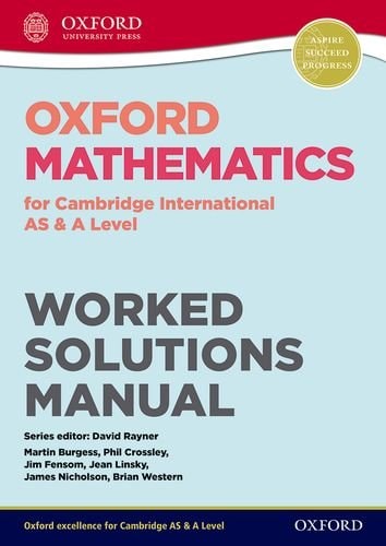 Oxford Mathematics for Cambridge International AS & A Level: Worked Solutions Manual