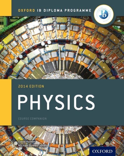 IB Physics Course Book: Oxford IB Diploma Program