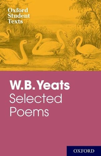 Oxford Student Texts: W.B. Yeats