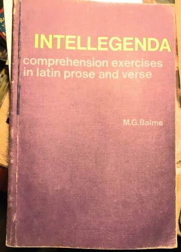 Intellegenda: Comprehension Exercises in Latin Prose and Verse