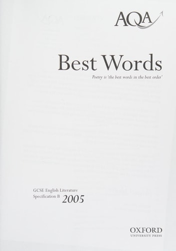 Best Words: Poetry Is "The Best Words In The Best Order": AQA GCSE English Literature Specification B